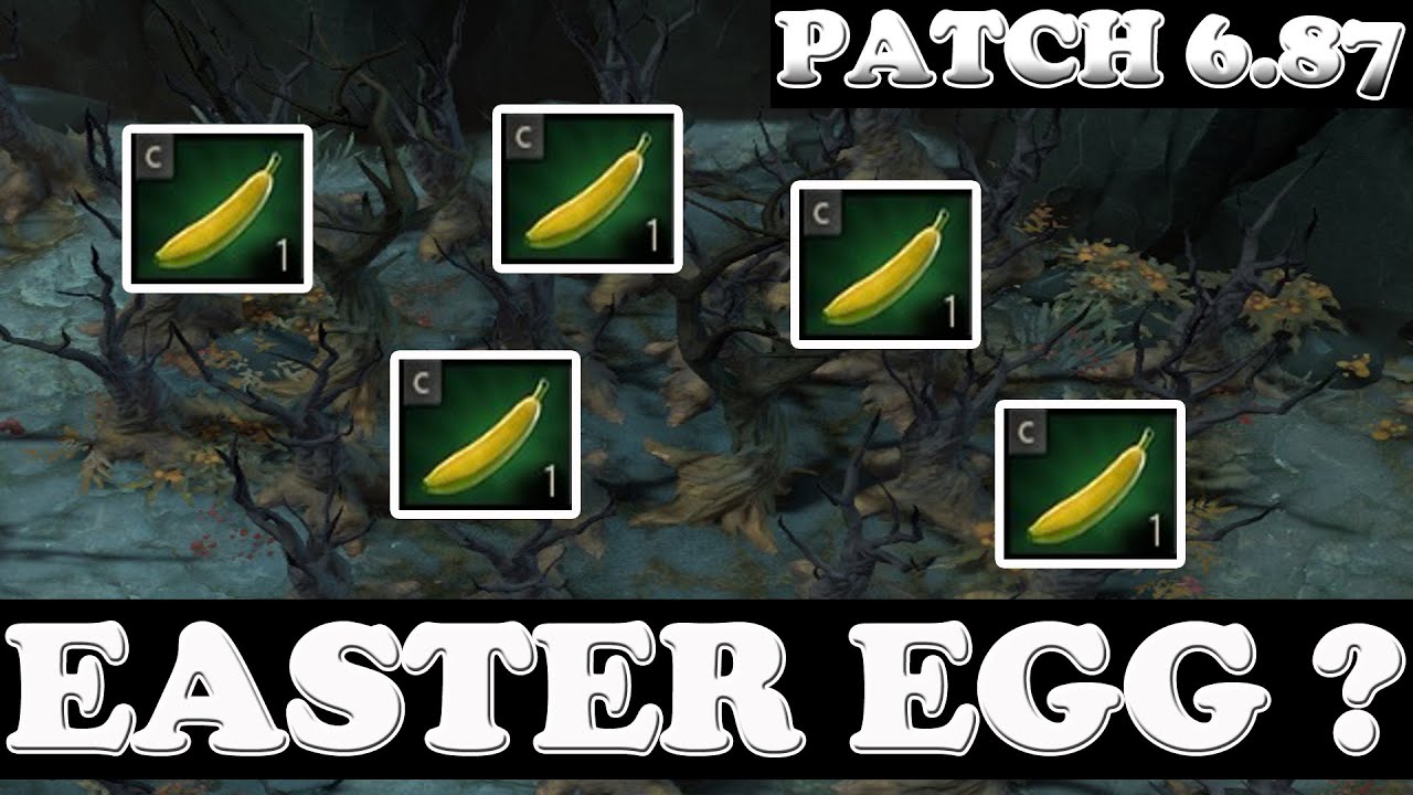 Dota 2 - Patch: 6.87 - BANANA ??? - Easter EGG ?