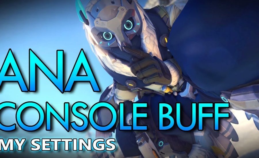 Overwatch - Ana Console Buff - My Settings