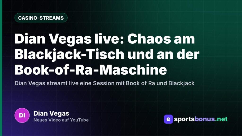 Dian Vegas live: Chaos am Blackjack-Tisch und an der Book-of-Ra-Maschine