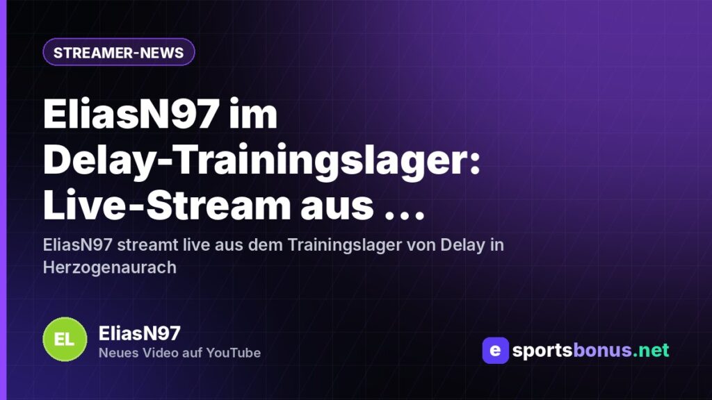 EliasN97 im Delay-Trainingslager: Live-Stream aus Herzogenaurach
