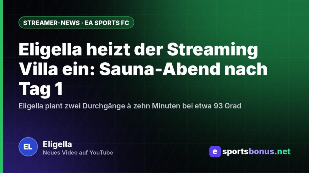 Eligella heizt der Streaming Villa ein: Sauna-Abend nach Tag 1