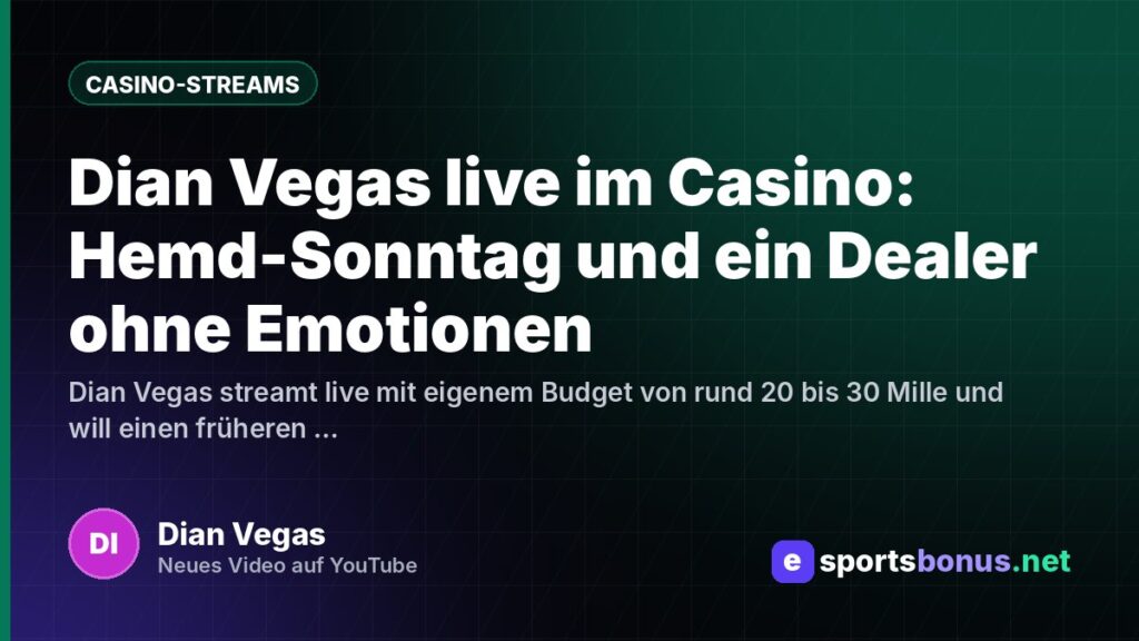Dian Vegas live im Casino: Hemd-Sonntag und ein Dealer ohne Emotionen